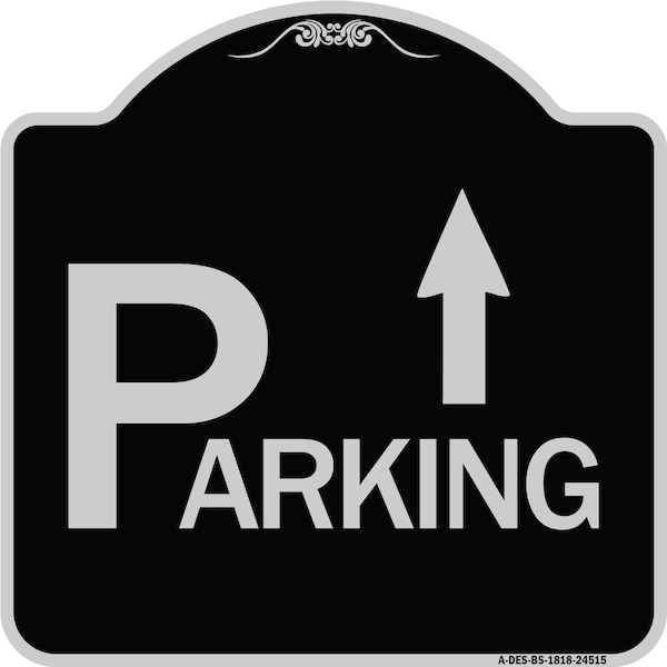 Parking with Arrow Pointing Up Heavy-Gauge Aluminum Architectural Sign, 18" x 18", BS-1818-24515